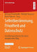 Selbstbestimmung, Privatheit Und Datenschutz: Gestaltungsoptionen Für Einen Europäischen Weg by Michael Friedewald