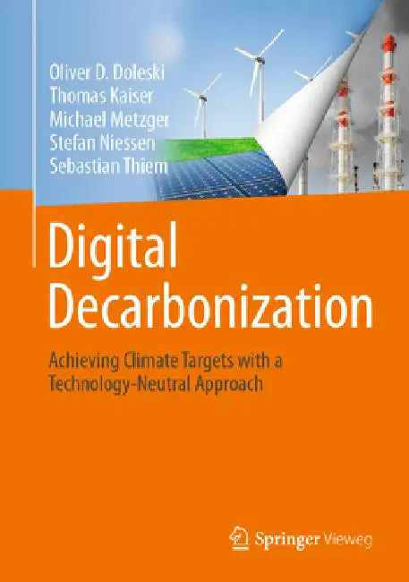 Digital Decarbonization: Achieving Climate Targets with a Technology-Neutral Approach by Oliver D. Doleski