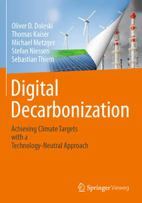 Digital Decarbonization: Achieving climate targets with a technology-neutral approach by Oliver D. Doleski