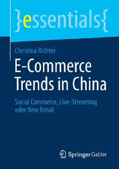 E-Commerce Trends in China: Social Commerce, Live-Streaming Oder New Retail by Christina Richter