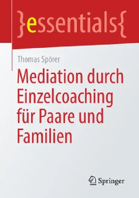 Mediation Durch Einzelcoaching Für Paare Und Familien by Thomas Spörer