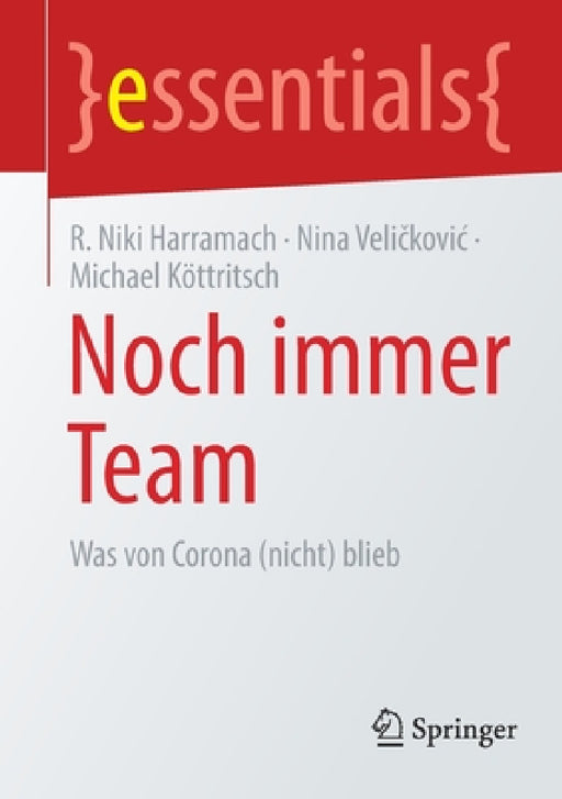 Noch Immer Team: Was Von Corona (Nicht) Blieb by R. Niki Harramach, Nina Veličkovic, Michael Köttritsch