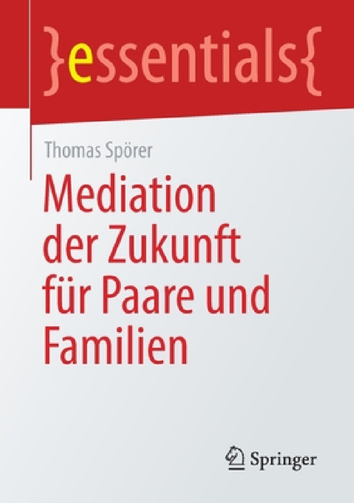 Mediation Der Zukunft Für Paare Und Familien by Thomas Spörer
