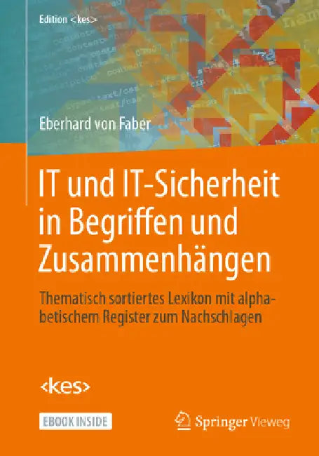 It Und It-Sicherheit in Begriffen Und Zusammenhängen: Thematisch Sortiertes Lexikon Mit Alphabetischem Register Zum Nachschlagen by Eberhard Von Faber