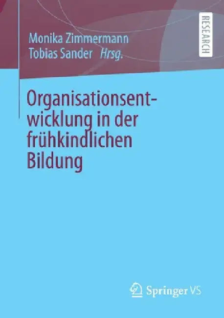 Organisationsentwicklung in Der Frühkindlichen Bildung by Monika Zimmermann