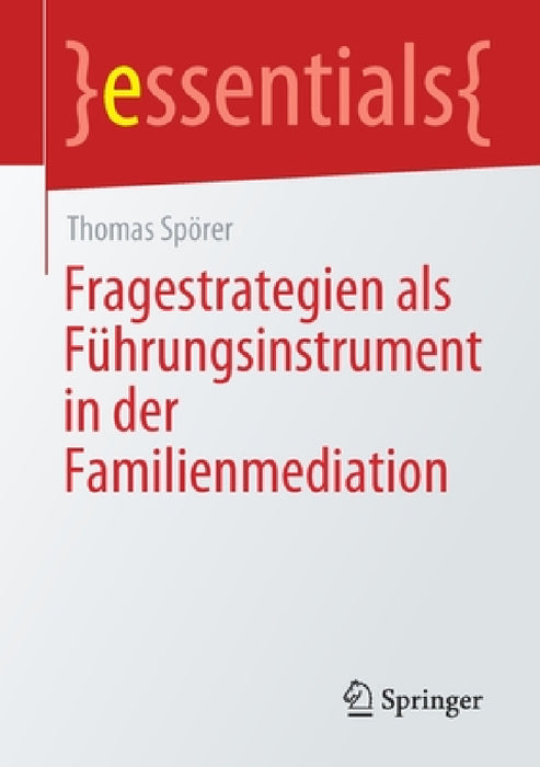 Fragestrategien ALS Führungsinstrument in Der Familienmediation by Thomas Spörer