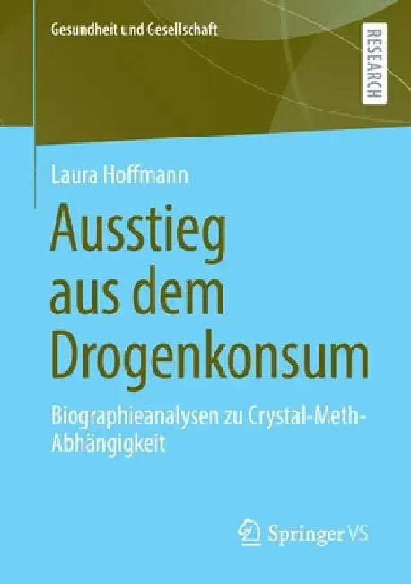 Ausstieg Aus Dem Drogenkonsum: Biographieanalysen Zu Crystal-Meth-Abhängigkeit by Laura Hoffmann