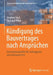 Kündigung Des Bauvertrages Nach Ansprüchen: Entscheidungshilfen Für Auftraggeber Und Auftragnehmer by Stephan Finck