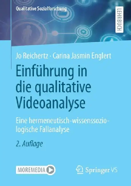 Einführung in Die Qualitative Videoanalyse: Eine Hermeneutisch-Wissenssoziologische Fallanalyse by Jo Reichertz