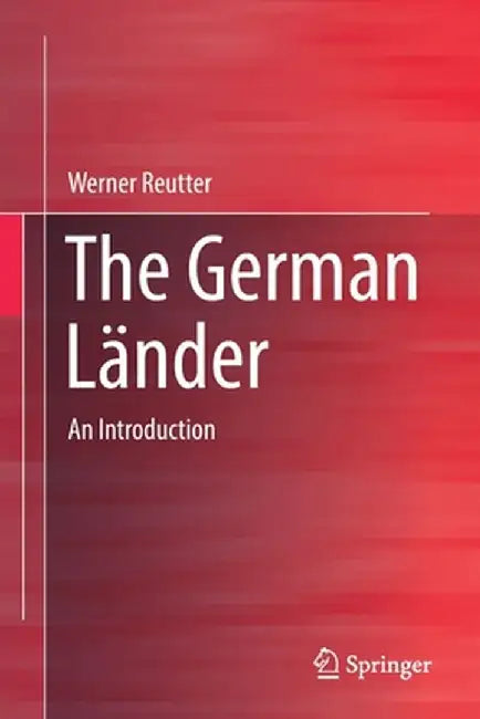 The German Länder: An Introduction by Werner Reutter
