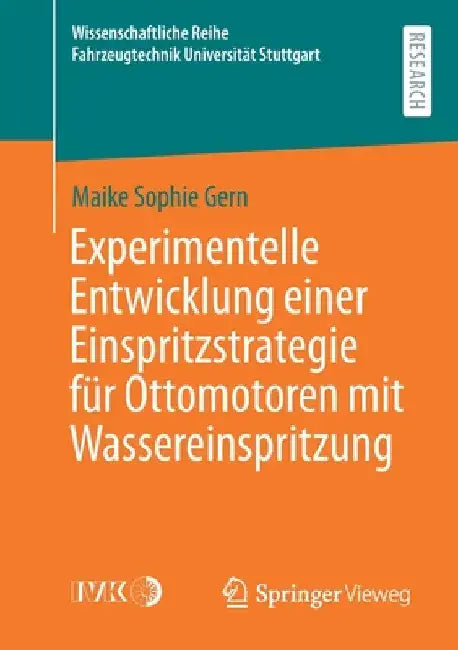 Experimentelle Entwicklung Einer Einspritzstrategie Für Ottomotoren Mit Wassereinspritzung by Maike Sophie Gern