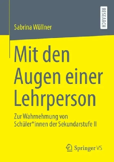 Mit Den Augen Einer Lehrperson: Zur Wahrnehmung Von Schüler*innen Der Sekundarstufe II by Sabrina Wüllner