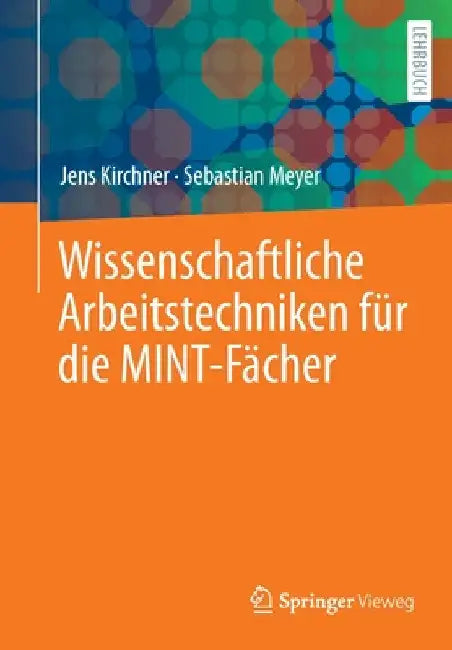 Wissenschaftliche Arbeitstechniken Für Die Mint-Fächer by Jens Kirchner