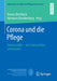 Corona Und Die Pflege: Denkanstöße - Die Corona-Krise Und Danach by Verena Breitbach, Hermann Brandenburg