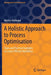 A Holistic Approach to Process Optimisation: Tools and Practical Examples to Create Efficient Workflows by Martin Hofmann