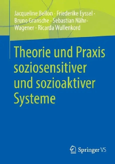Theorie Und PRAXIS Soziosensitiver Und Sozioaktiver Systeme by Jacqueline Bellon