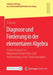 Diagnose Und Förderung in Der Elementaren Algebra: Entwicklung Eines Diagnoseinstrumentes Und Vorbereitung Eines Förderkonzeptes by Tim Lutz