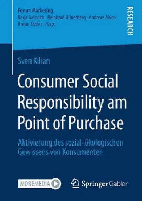 Consumer Social Responsibility Am Point of Purchase: Aktivierung Des Sozial-Ökologischen Gewissens Von Konsumenten by Sven Kilian