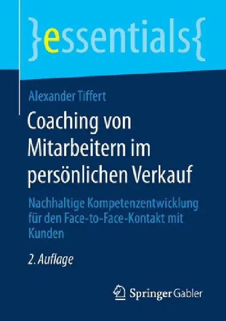 Coaching Von Mitarbeitern Im Persönlichen Verkauf: Nachhaltige Kompetenzentwicklung Für Den Face-To-Face-Kontakt Mit Kunden by Alexander Tiffert