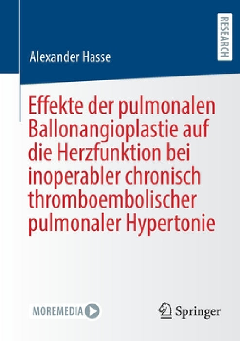 Effekte Der Pulmonalen Ballonangioplastie Auf Die Herzfunktion Bei Inoperabler Chronisch Thromboembolischer Pulmonaler Hypertonie by Alexander Hasse