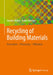 Recycling of Building Materials: Generation - Processing - Utilization by Anette Müller