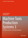 Machine Tools Production Systems 3: Mechatronic Systems, Control and Automation by Christian Brecher