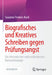 Biografisches Und Kreatives Schreiben Gegen Prüfungsangst: Ein Theoretisches Und Methodisches Rahmenkonzept by Susanne Femers-Koch