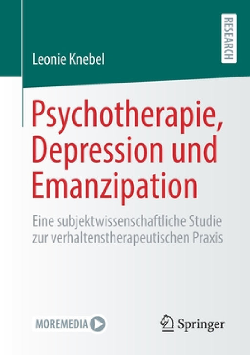 Psychotherapie, Depression Und Emanzipation: Eine Subjektwissenschaftliche Studie Zur Verhaltenstherapeutischen PRAXIS by Leonie Knebel