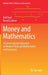 Money and Mathematics: A Conversational Approach to Modern Financial Mathematics and Insurance by Bernd Luderer, Ralf Korn