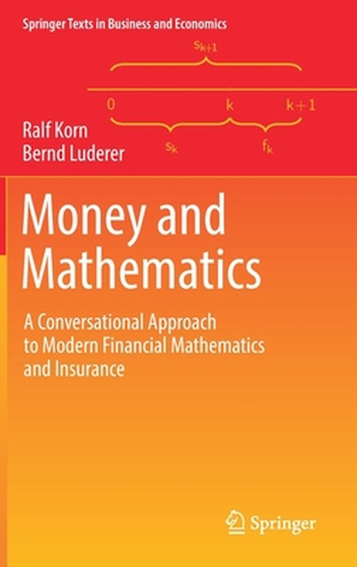 Money and Mathematics: A Conversational Approach to Modern Financial Mathematics and Insurance by Bernd Luderer, Ralf Korn