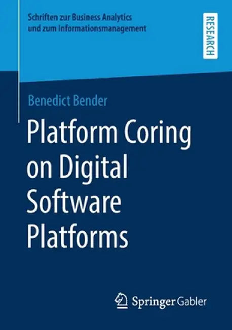 Platform Coring on Digital Software Platforms by Benedict Bender