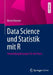 Data Science Und Statistik Mit R: Anwendungslösungen Für Die PRAXIS by Bernd Heesen