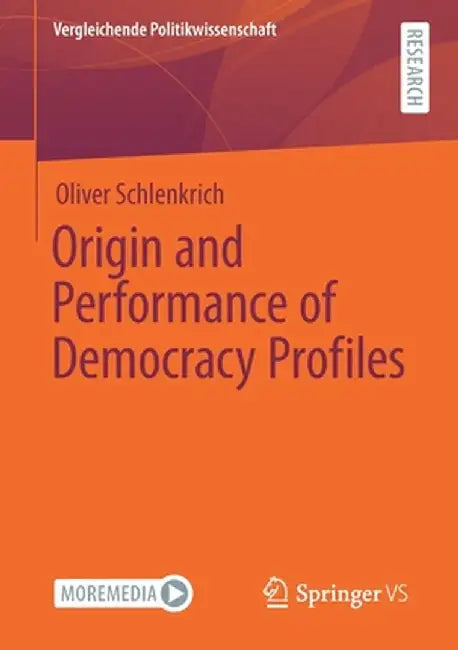 Origin and Performance of Democracy Profiles by Oliver Schlenkrich