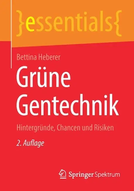 Grüne Gentechnik: Hintergründe, Chancen Und Risiken by Bettina Heberer