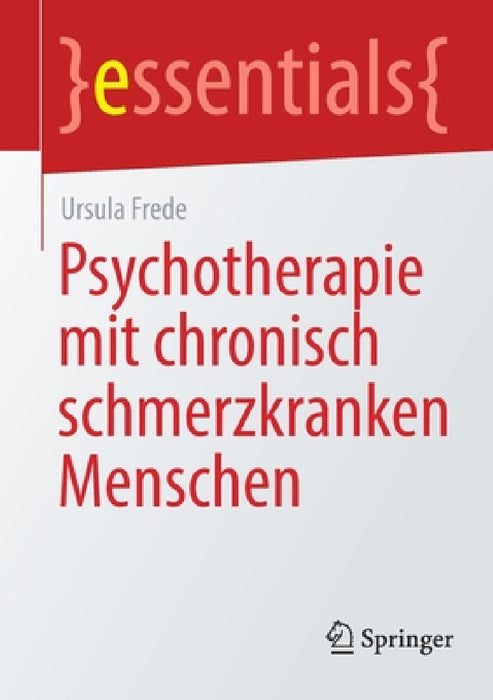 Psychotherapie Mit Chronisch Schmerzkranken Menschen by Ursula Frede