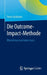 Die Outcome-Impact-Methode: Womit Man Rechnen Muss by Peter Eichhorn