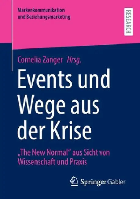 Events Und Wege Aus Der Krise: The New Normal Aus Sicht Von Wissenschaft Und PRAXIS by Cornelia Zanger
