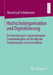Hochschulorganisation Und Digitalisierung: Die Auswirkungen Organisationaler Funktionslogiken Auf Die Digitale Transformation an Universitäten by Marcel Graf-Schlattmann