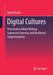 Digital Cultures: Postmodern Media Education, Subversive Diversity and Neoliberal Subjectivation by David Kergel