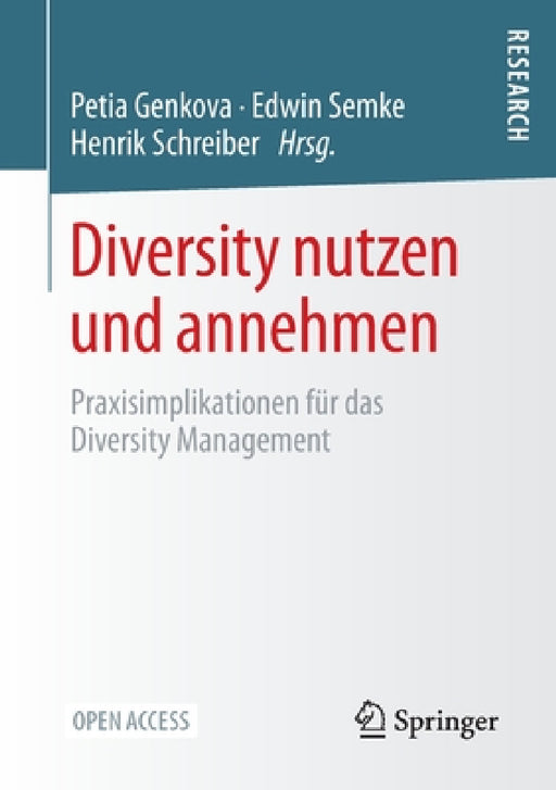 Diversity Nutzen Und Annehmen: Praxisimplikationen Für Das Diversity Management by Petia Genkova, Edwin Semke, Henrik Schreiber