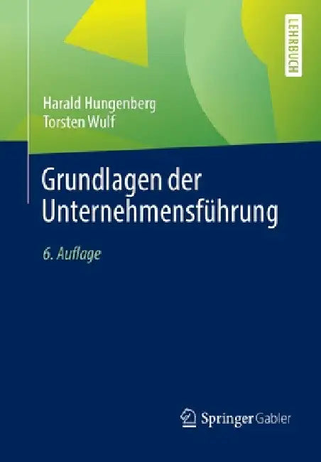 Grundlagen Der Unternehmensführung by Harald Hungenberg