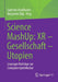 Science Mashup: Xr - Gesellschaft - Utopien: Leipziger Beiträge Zur Computerspielekultur by Gabriele Hooffacker