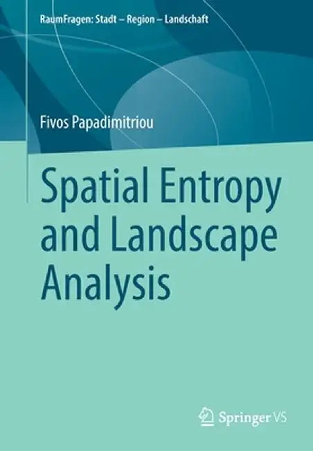 Spatial Entropy and Landscape Analysis by Fivos Papadimitriou