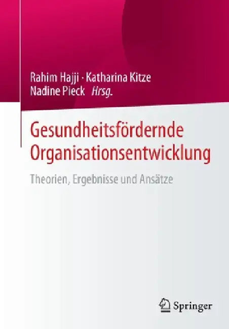 Gesundheitsfördernde Organisationsentwicklung: Theorien, Ergebnisse Und Ansätze by Rahim Hajji