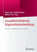 Gesundheitsfördernde Organisationsentwicklung: Theorien, Ergebnisse Und Ansätze by Rahim Hajji