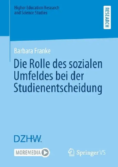 Die Rolle Des Sozialen Umfeldes Bei Der Studienentscheidung by Barbara Franke