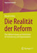 Die Realität Der Reform: Über Wahrnehmung Und Wirklichkeit Der Veränderung Von Organisationen by Marcel Schütz