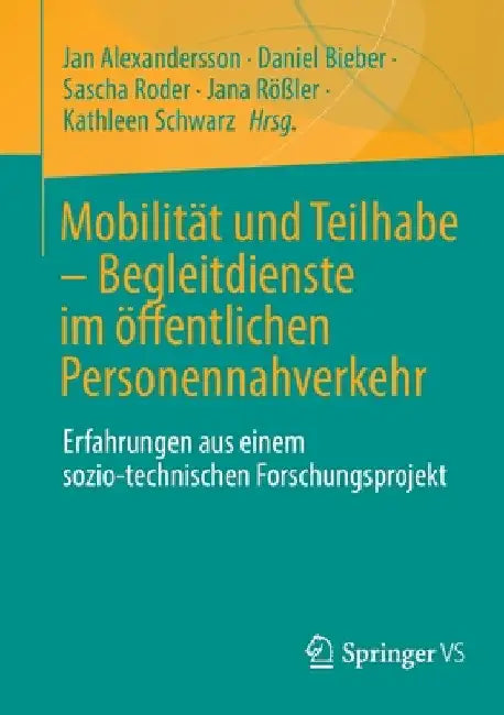 Mobilität Und Teilhabe - Begleitdienste Im Öffentlichen Personennahverkehr: Erfahrungen Aus Einem Sozio-Technischen Forschungsprojekt by Jan Alexandersson
