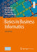 Basics in Business Informatics by Peter Weber