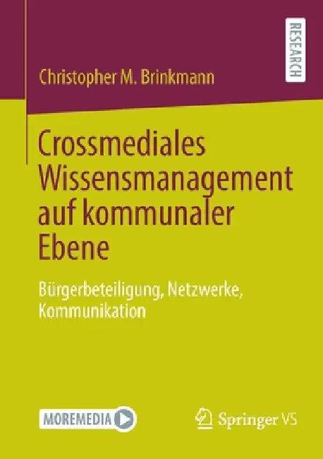 Crossmediales Wissensmanagement Auf Kommunaler Ebene: Bürgerbeteiligung, Netzwerke, Kommunikation by Christopher M. Brinkmann